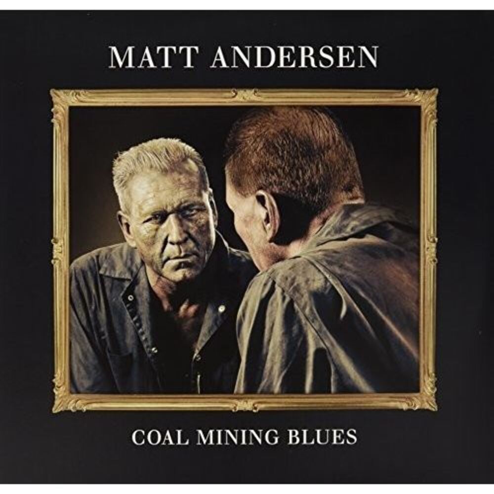 Matt Andersen - Coal Mining Blues  LP LP